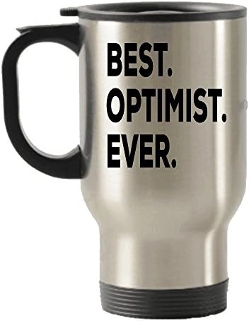 Pokloni za optimistične ljude - Najbolji optimistički ikad putovanja izolirane tumblers šalice - Novitet Presa idea - optimizam - roditeljsko