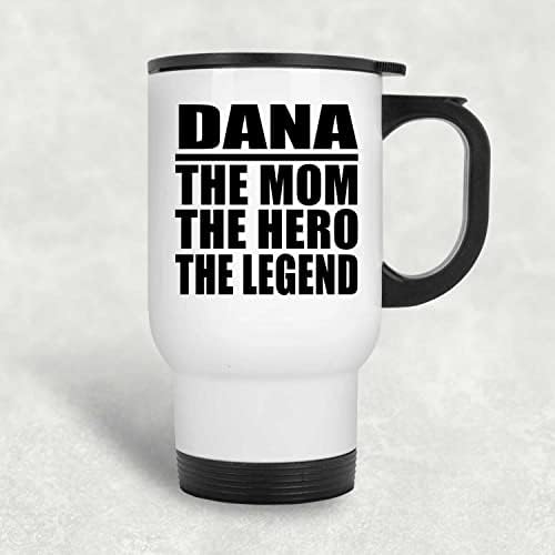 Dizajnsify Dana Mama Hero Legenda, White Travel šalica 14oz od nehrđajućeg čelika izolirani, pokloni za rođendansku obljetnicu Božićni
