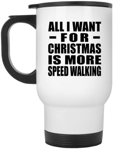 Dizajnsify Sve što želim za Božić je veća brzina hoda, bijela šalica za putnike 14oz od nehrđajućeg čelika izolirana, pokloni za rođendansku