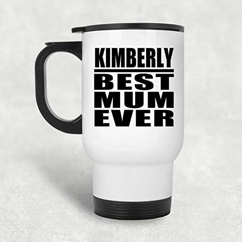 Designsify Kimberly najbolja mama ikad, bijela putnička šalica 14oz nehrđajući čelik izolirani, pokloni za rođendansku obljetnicu božićne