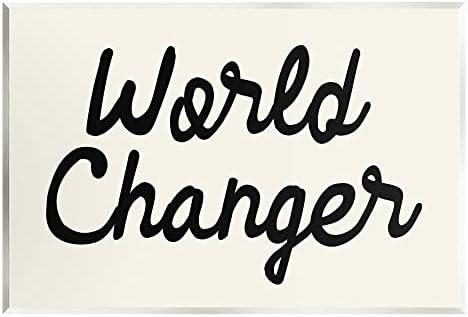 Stupell Industries World Changer Casual kurzivna kaligrafija Words potpisati Wood Wall Art, Dizajn Daphne Polselli