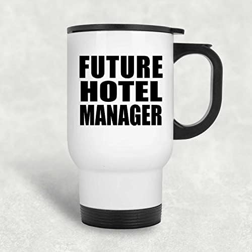 Dizajnsify Future Hotel Manager, White Travel šalica 14oz izolirani nehrđajući čelik, pokloni za rođendansku obljetnicu Božićni božićni